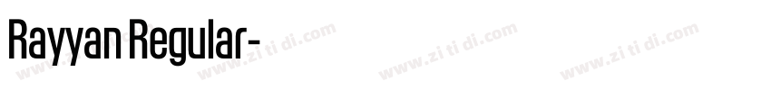 Rayyan Regular字体转换 Rayyan Regular字体转换